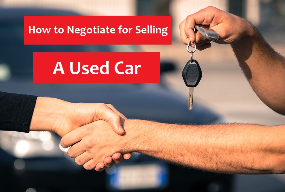 How to negotiate when selling a used car and impress the buyer